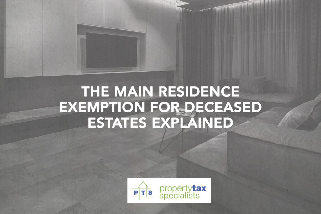 The Main Residence Exemption For Deceased Estates Explained