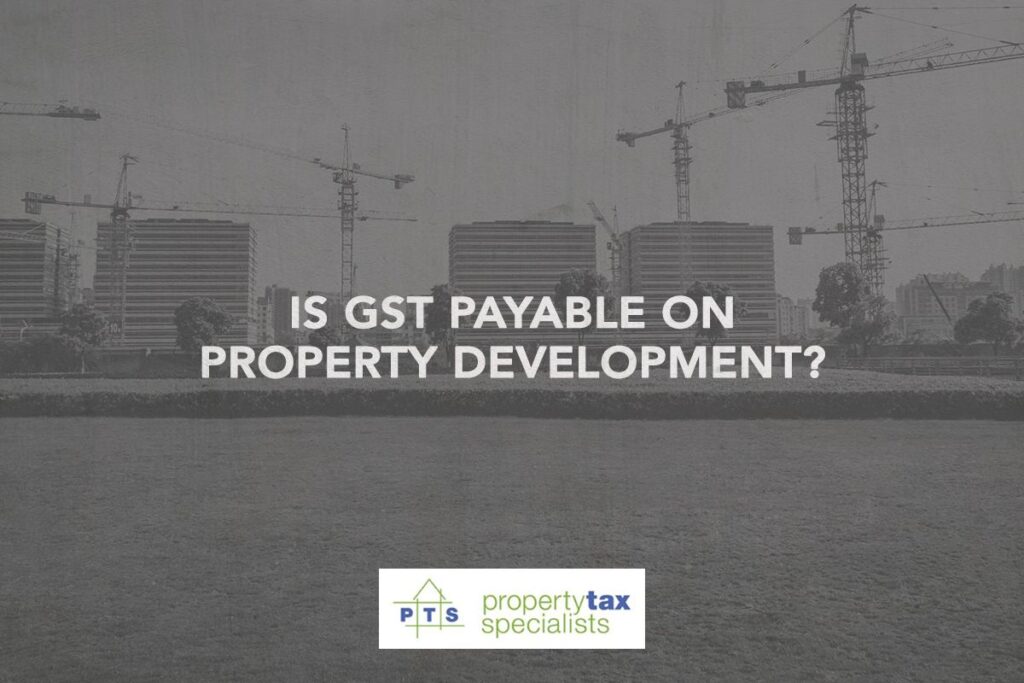 GST Payable on Property Development